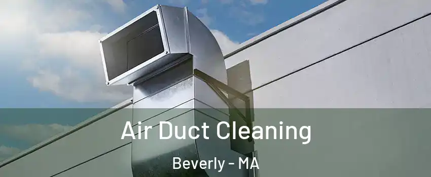 Air Duct Cleaning Beverly - MA