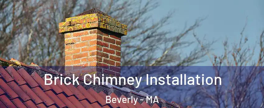  Brick Chimney Installation Beverly - MA
