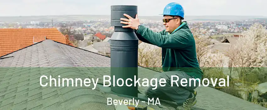 Chimney Blockage Removal Beverly - MA