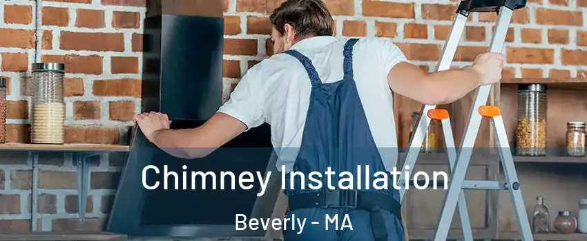  Chimney Installation Beverly - MA