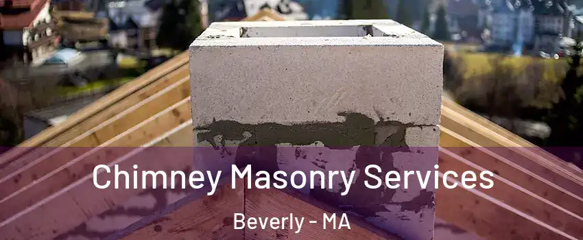  Chimney Masonry Services Beverly - MA