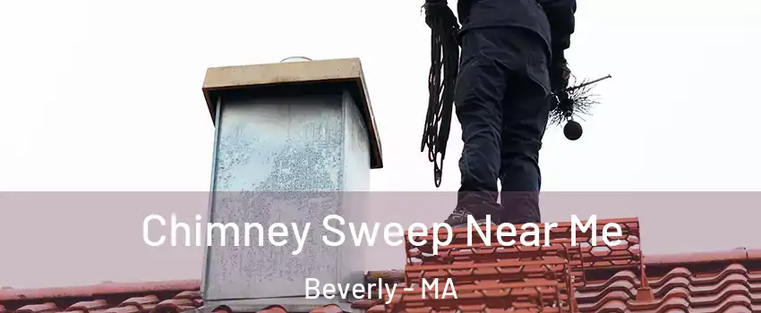  Chimney Sweep Near Me Beverly - MA
