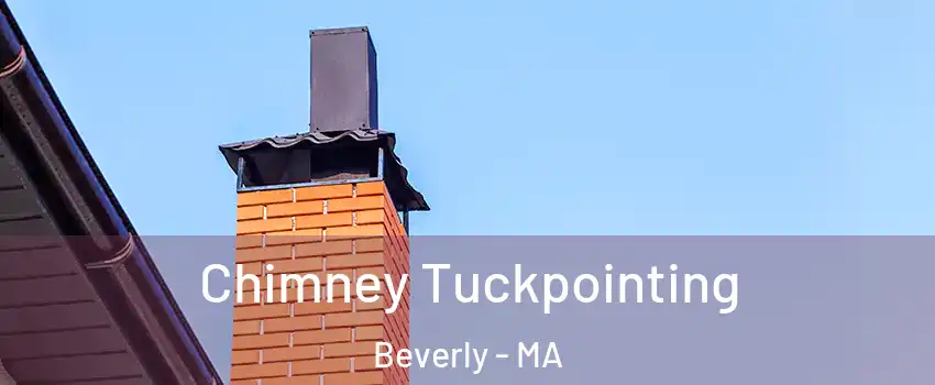  Chimney Tuckpointing Beverly - MA