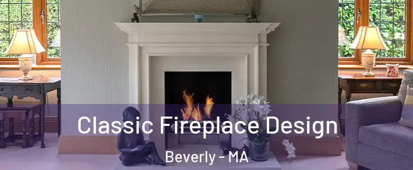  Classic Fireplace Design Beverly - MA