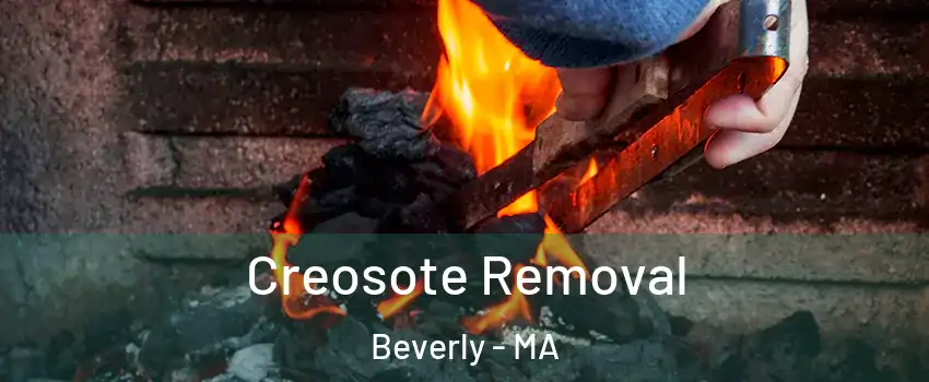  Creosote Removal Beverly - MA