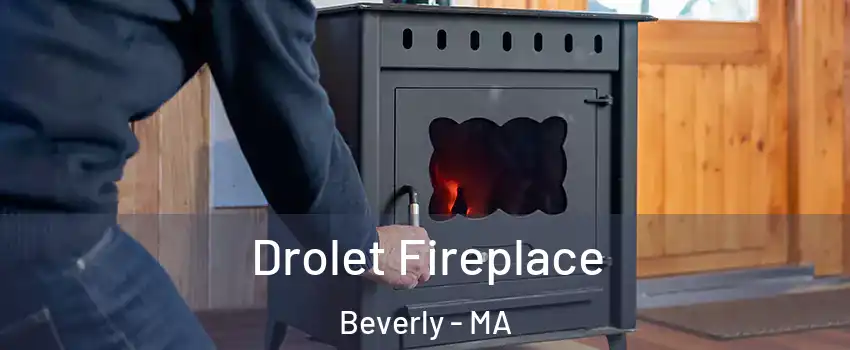  Drolet Fireplace Beverly - MA