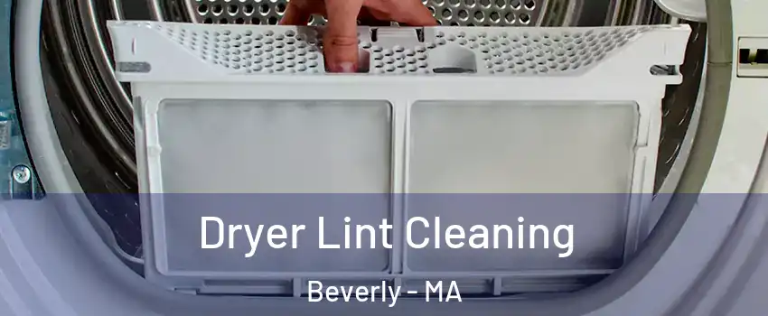  Dryer Lint Cleaning Beverly - MA