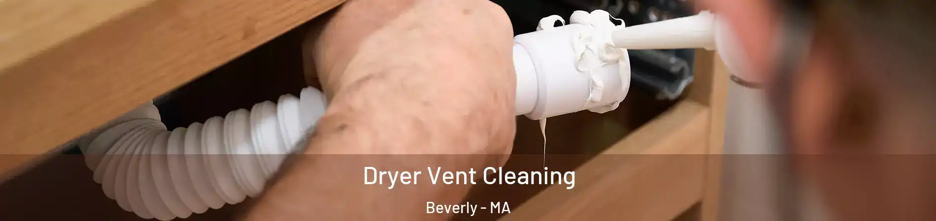  Dryer Vent Cleaning Beverly - MA