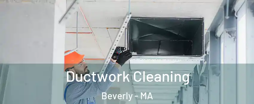  Ductwork Cleaning Beverly - MA