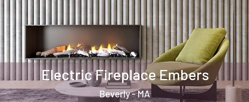  Electric Fireplace Embers Beverly - MA