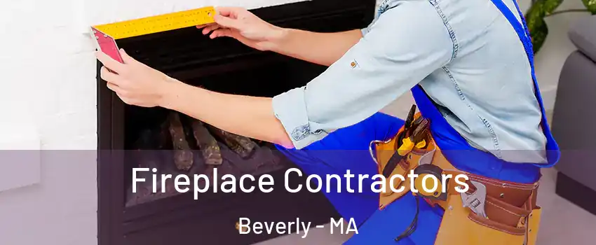  Fireplace Contractors Beverly - MA