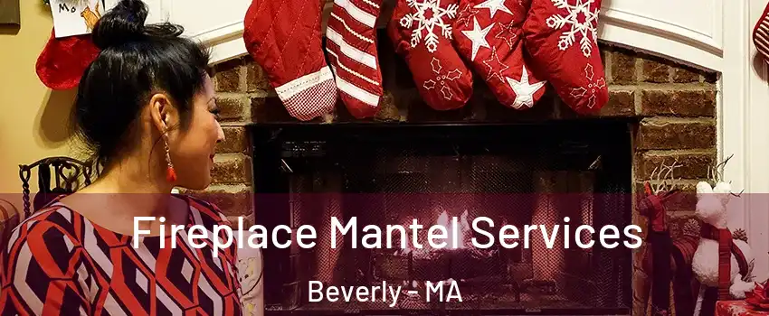  Fireplace Mantel Services Beverly - MA