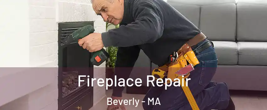  Fireplace Repair Beverly - MA