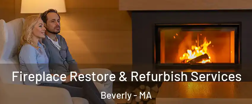  Fireplace Restore & Refurbish Services Beverly - MA