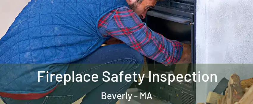  Fireplace Safety Inspection Beverly - MA
