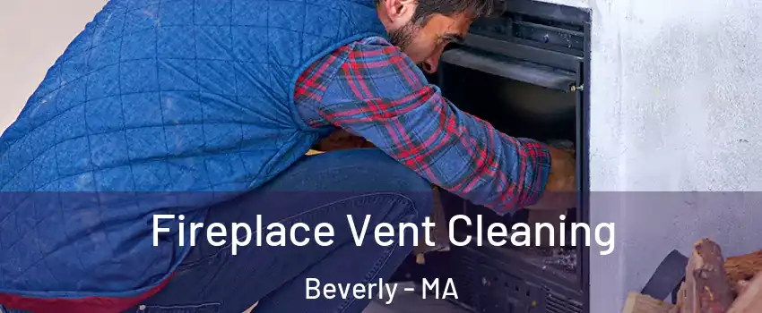  Fireplace Vent Cleaning Beverly - MA