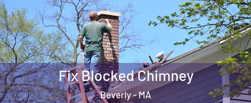  Fix Blocked Chimney Beverly - MA
