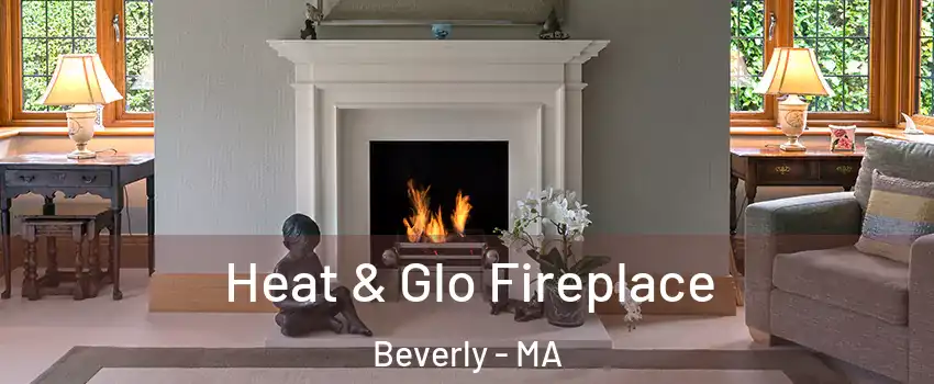  Heat & Glo Fireplace Beverly - MA