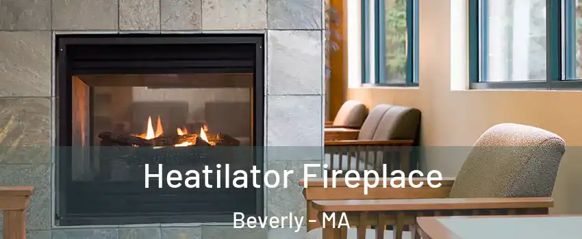  Heatilator Fireplace Beverly - MA