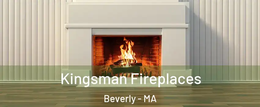  Kingsman Fireplaces Beverly - MA