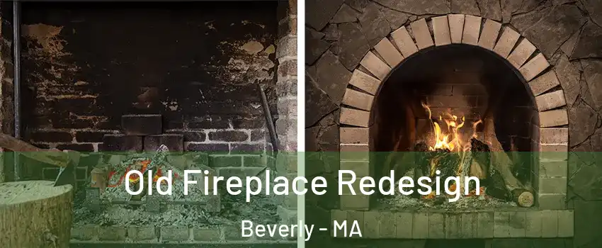  Old Fireplace Redesign Beverly - MA