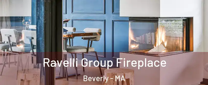  Ravelli Group Fireplace Beverly - MA