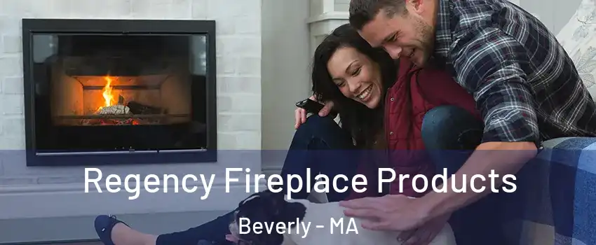  Regency Fireplace Products Beverly - MA