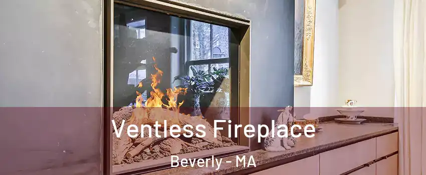  Ventless Fireplace Beverly - MA