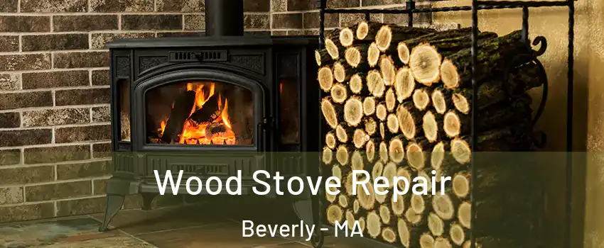  Wood Stove Repair Beverly - MA
